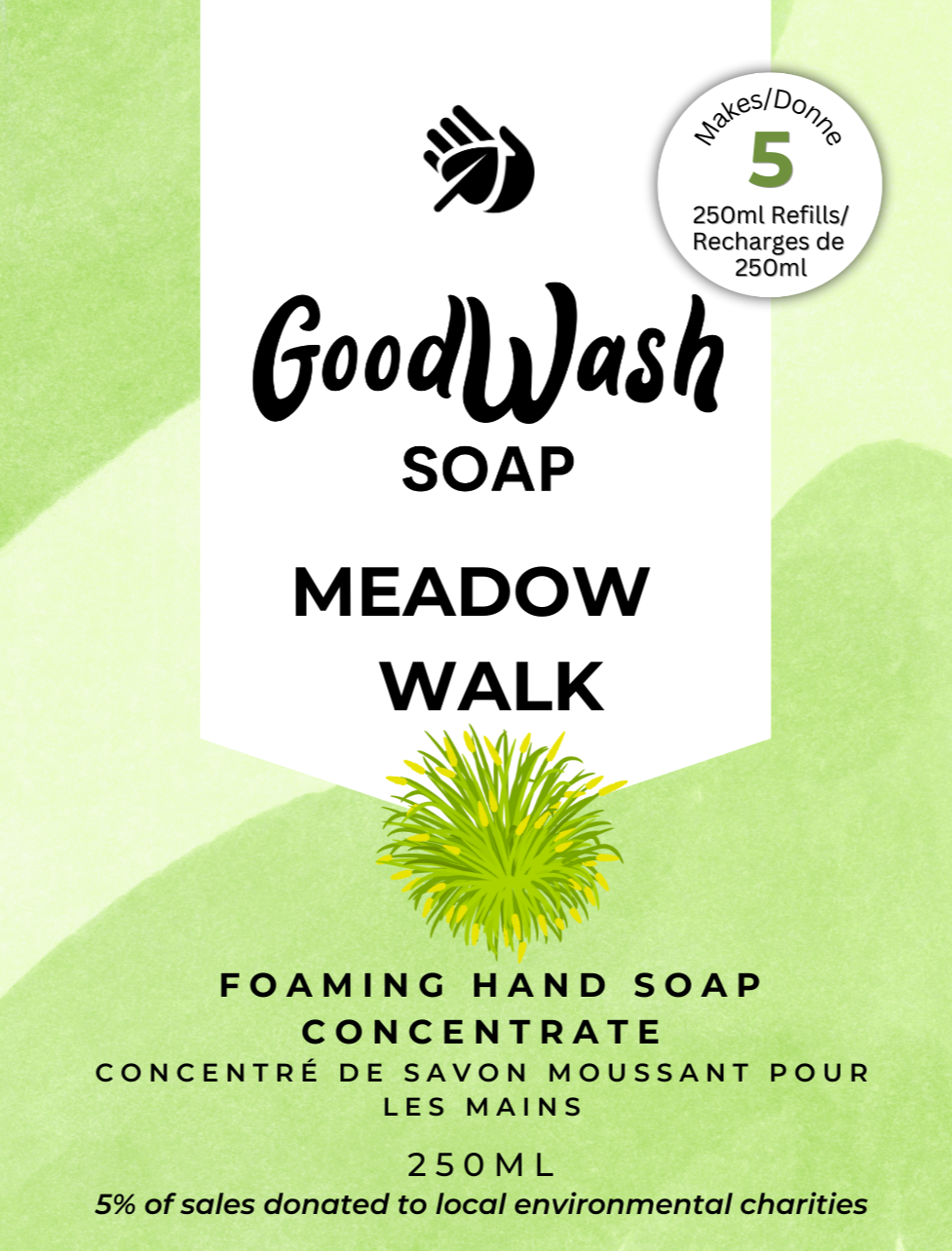 Goodwash Meadow Walk foaming hand soap refill concetrate Label 250ml Makes 5 refills. 5% of sales donated to local environmental charities.